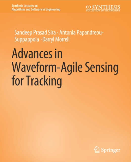 Advances in Waveform-Agile Sensing for Tracking, Paperback / softback Book