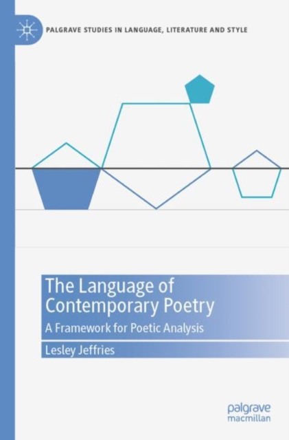 The Language of Contemporary Poetry : A Framework for Poetic Analysis, Paperback / softback Book