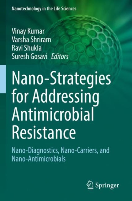 Nano-Strategies for Addressing Antimicrobial Resistance : Nano-Diagnostics, Nano-Carriers, and Nano-Antimicrobials, Paperback / softback Book