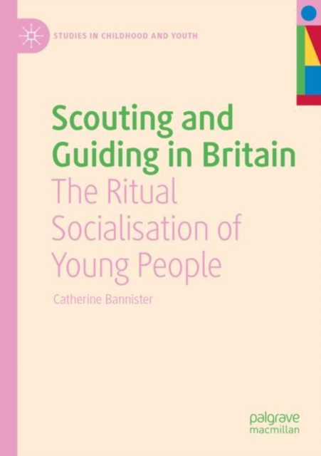 Scouting and Guiding in Britain : The Ritual Socialisation of Young People, Paperback / softback Book