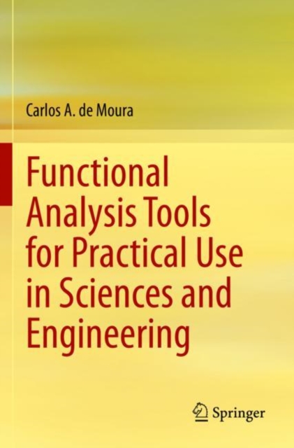 Functional Analysis Tools for Practical Use in Sciences and Engineering, Paperback / softback Book