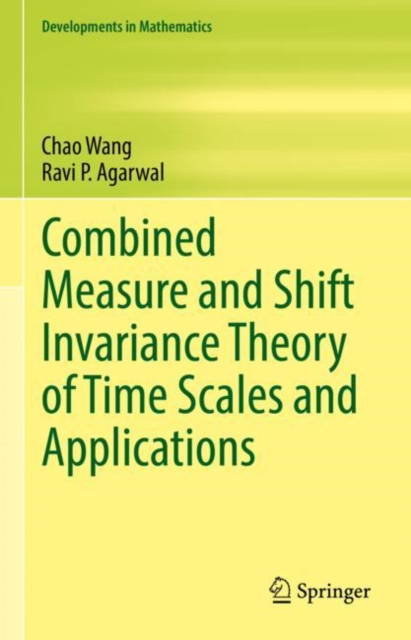 Combined Measure and Shift Invariance Theory of Time Scales and Applications, Hardback Book