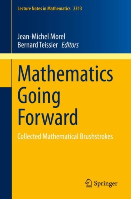 Mathematics Going Forward : Collected Mathematical Brushstrokes, Paperback / softback Book