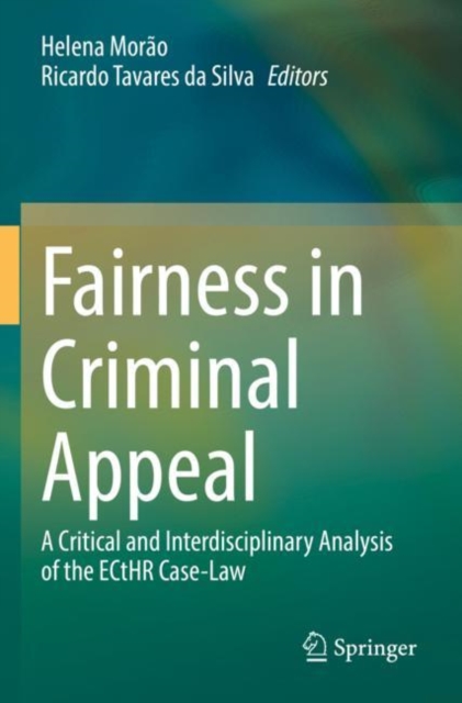 Fairness in Criminal Appeal : A Critical and Interdisciplinary Analysis of the ECtHR Case-Law, Paperback / softback Book