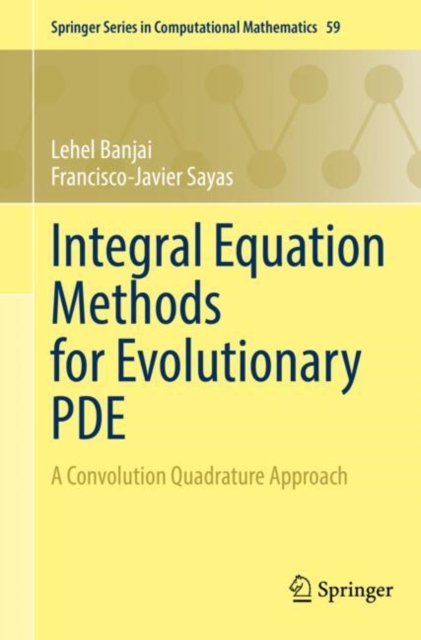 Integral Equation Methods for Evolutionary PDE : A Convolution Quadrature Approach, Paperback / softback Book