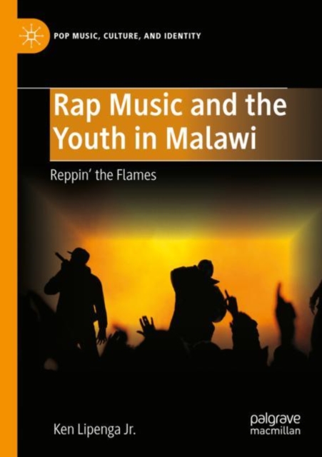 Rap Music and the Youth in Malawi : Reppin' the Flames, Paperback / softback Book