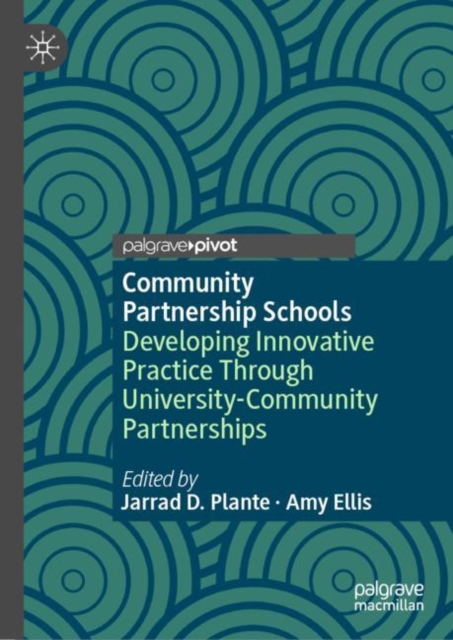 Community Partnership Schools : Developing Innovative Practice Through University-Community Partnerships, Hardback Book