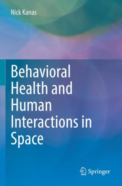 Behavioral Health and Human Interactions in Space, Paperback / softback Book