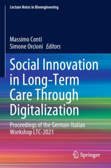 Social Innovation in Long-Term Care Through Digitalization : Proceedings of the German-Italian Workshop LTC-2021, Paperback / softback Book