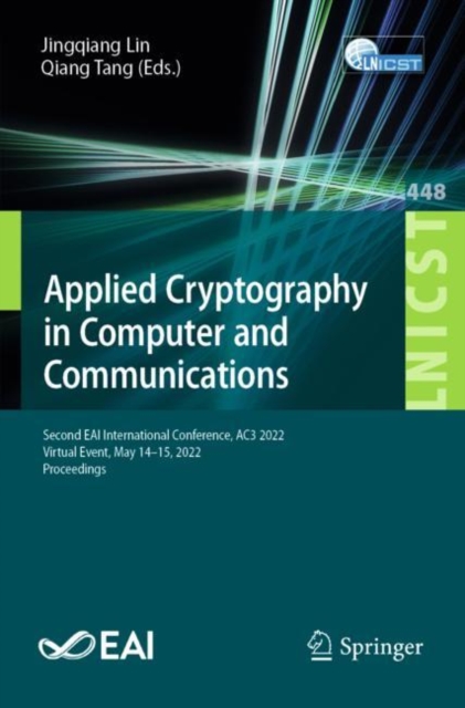 Applied Cryptography in Computer and Communications : Second EAI International Conference, AC3 2022, Virtual Event, May 14-15, 2022, Proceedings, Paperback / softback Book