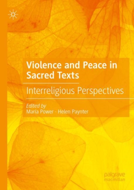 Violence and Peace in Sacred Texts : Interreligious Perspectives, Paperback / softback Book