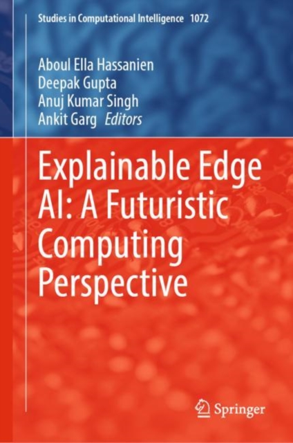 Explainable Edge AI: A Futuristic Computing Perspective, Hardback Book