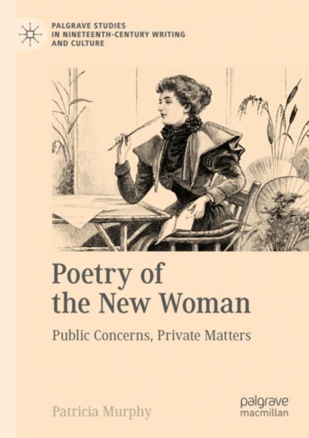 Poetry of the New Woman : Public Concerns, Private Matters, Paperback / softback Book