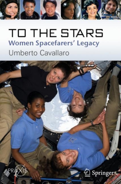 To The Stars : Women Spacefarers’ Legacy, Paperback / softback Book