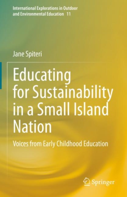 Educating for Sustainability in a Small Island Nation : Voices from Early Childhood Education, Hardback Book