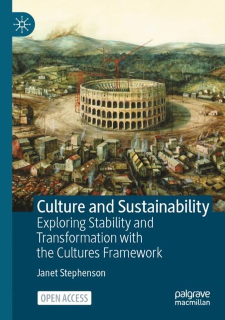Culture and Sustainability : Exploring Stability and  Transformation with the Cultures Framework, Paperback / softback Book