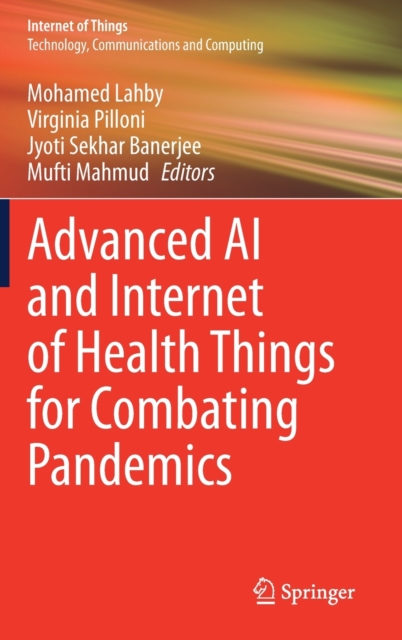 Advanced AI and Internet of Health Things for Combating Pandemics, Hardback Book