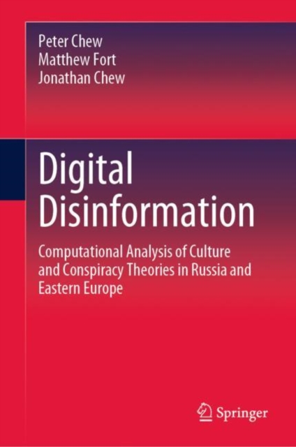 Digital Disinformation : Computational Analysis of Culture and Conspiracy Theories in Russia and Eastern Europe, Hardback Book