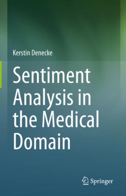 Sentiment Analysis in the Medical Domain, Hardback Book