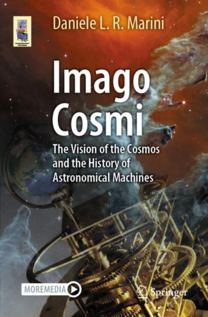 Imago Cosmi : The Vision of the Cosmos and the History of Astronomical Machines, Paperback / softback Book