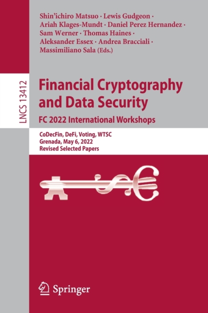Financial Cryptography and Data Security. FC 2022 International Workshops : CoDecFin, DeFi, Voting, WTSC, Grenada, May 6, 2022, Revised Selected Papers, Paperback / softback Book