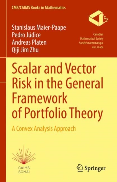 Scalar and Vector Risk in the General Framework of Portfolio Theory : A Convex Analysis Approach, Hardback Book