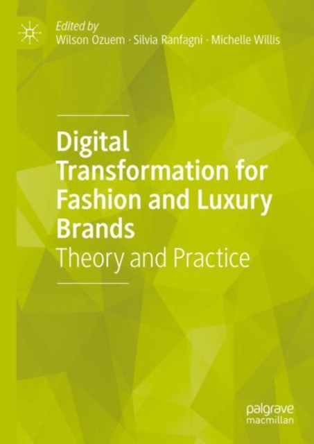 Digital Transformation for Fashion and Luxury Brands : Theory and Practice, Hardback Book