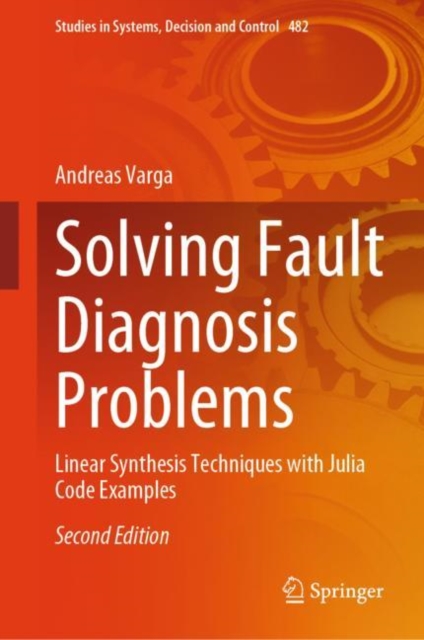 Solving Fault Diagnosis Problems : Linear Synthesis Techniques with Julia Code Examples, Hardback Book