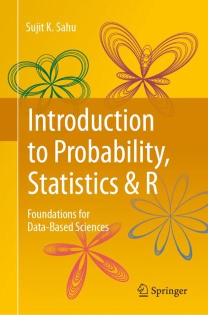 Introduction to Probability, Statistics & R : Foundations for Data-Based Sciences, Hardback Book