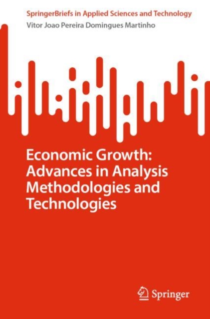 Economic Growth: Advances in Analysis Methodologies and Technologies, Paperback / softback Book