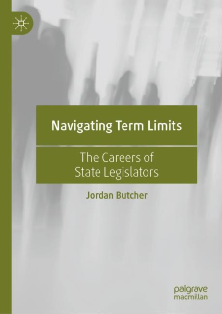 Navigating Term Limits : The Careers of State Legislators, Hardback Book