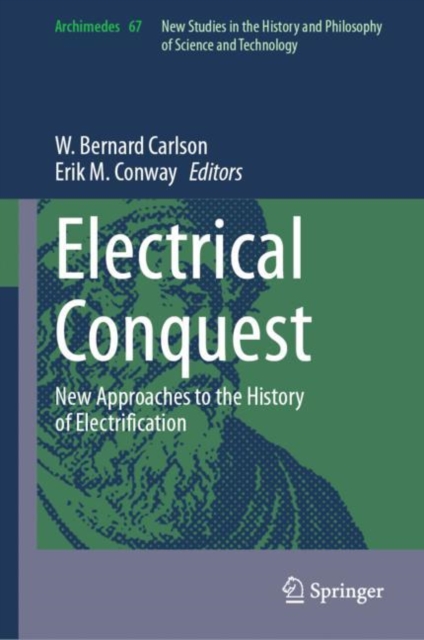 Electrical Conquest : New Approaches to the History of Electrification, Hardback Book