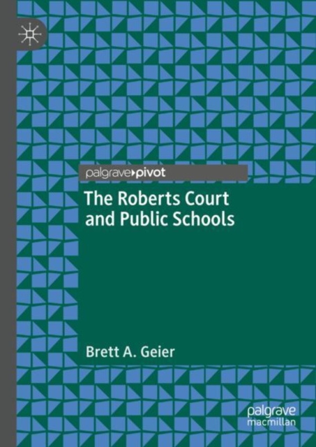 The Roberts Court and Public Schools, Hardback Book