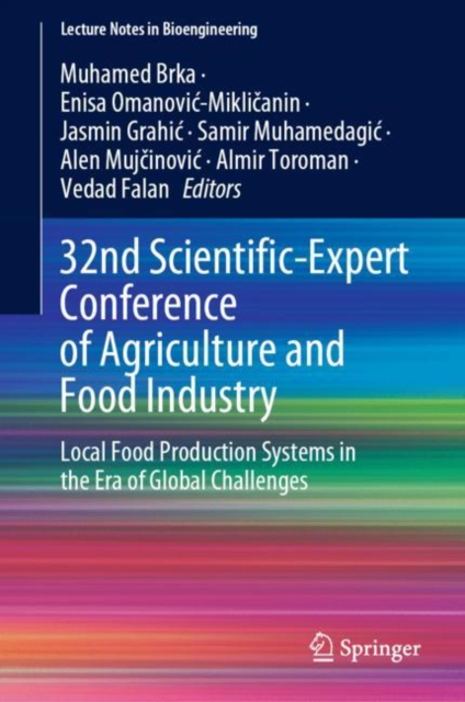 32nd Scientific-Expert Conference of Agriculture and Food Industry : Local Food Production Systems in the Era of Global Challenges, Hardback Book