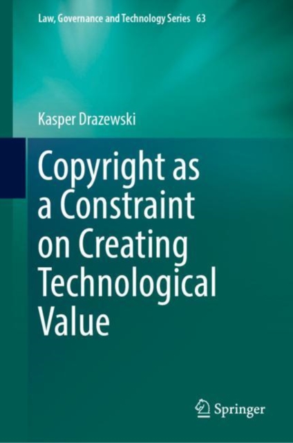 Copyright as a Constraint on Creating Technological Value, Hardback Book