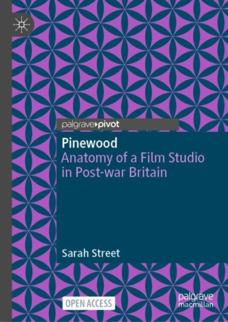 Pinewood : Anatomy of a Film Studio in Post-war Britain, Hardback Book