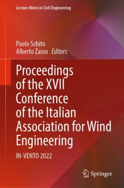 Proceedings of the XVII Conference of the Italian Association for Wind Engineering : IN-VENTO 2022, Hardback Book