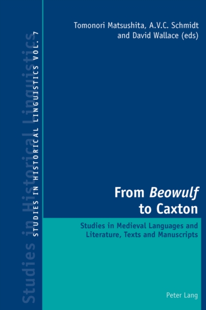 From «Beowulf» to Caxton : Studies in Medieval Languages and Literature, Texts and Manuscripts, Paperback / softback Book