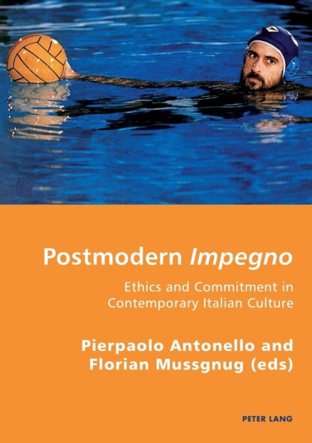 Postmodern Impegno - Impegno postmoderno : Ethics and Commitment in Contemporary Italian Culture - Etica e engagement nella cultura italiana contemporanea, Paperback / softback Book