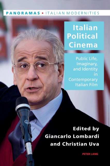 Italian Political Cinema : Public Life, Imaginary, and Identity in Contemporary Italian Film, Paperback / softback Book