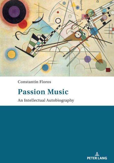 Passion: Music - An Intellectual Autobiography : Tanslated by Ernest Bernhardt-Kabisch, Paperback / softback Book