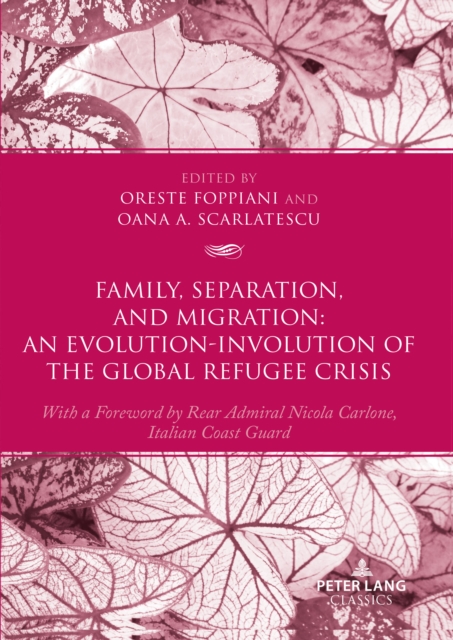 Family, Separation and Migration: An Evolution-Involution of the Global Refugee Crisis, Paperback / softback Book