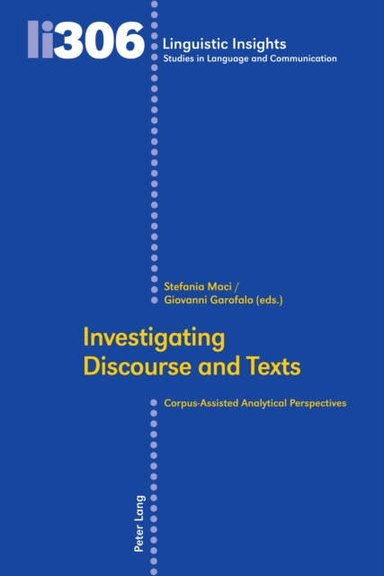 Investigating Discourse and Texts : Corpus-Assisted Analytical Perspectives, Hardback Book