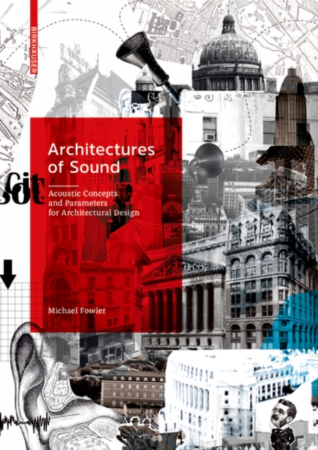Architectures of Sound : Acoustic Concepts and Parameters for Architectural Design, PDF eBook