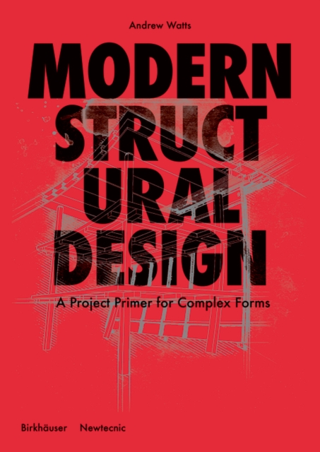Modern Structural Design : A Project Primer for Complex Forms, Hardback Book