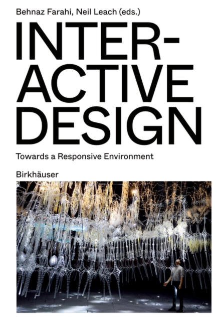 Interactive Design : Towards a Responsive Environment, Paperback / softback Book