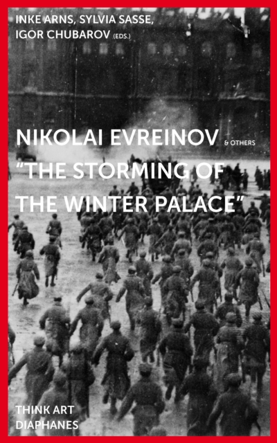Nikolai Evreinov & Others : »The Storming of the Winter Palace«, PDF eBook