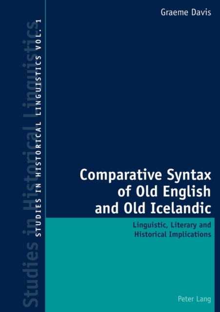 Comparative Syntax of Old English and Old Icelandic : Linguistic, Literary and Historical Implications, Paperback / softback Book