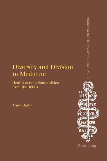 Diversity and Division in Medicine : Health Care in South Africa from the 1800s, Paperback / softback Book