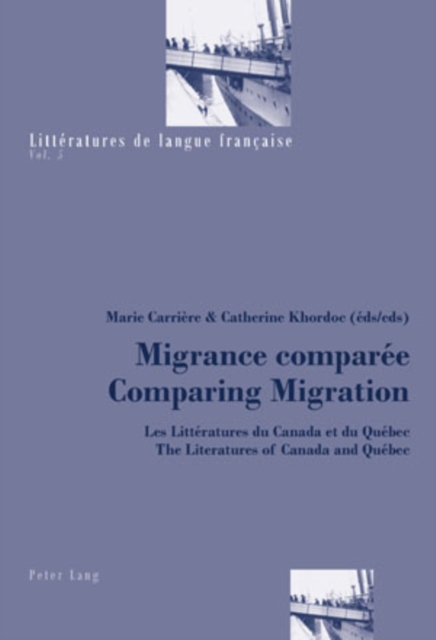 Migrance Comparee Comparing Migration : Les Litteratures du Canada et du Quebec / The Literatures of Canada and Quebec, Paperback / softback Book